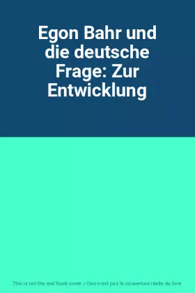 Couverture du produit · Egon Bahr und die deutsche Frage: Zur Entwicklung