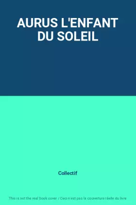 Couverture du produit · AURUS L'ENFANT DU SOLEIL
