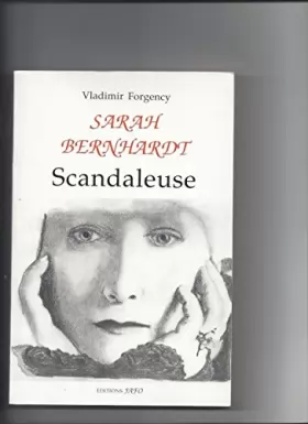Couverture du produit · Sarah Bernhardt scandaleuse