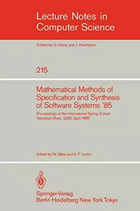 Couverture du produit · Mathematical Methods of Specification and Synthesis of Software Systems '85: Proceedings of the International Spring School Wen