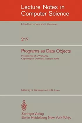 Couverture du produit · Programs as Data Objects: Proceedings of a Workshop, Copenhagen, Denmark, October 17 - 19, 1985