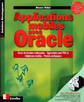 Couverture du produit · Applications mobiles avec Oracle, bases de données embarquées, applications pour PDA et téléphones mobiles, portails multicanau