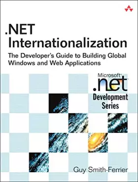 Couverture du produit · .NET Internationalization: The Developer's Guide to Building Global Windows and Web Applications