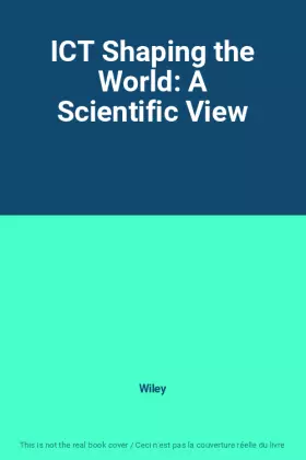 Couverture du produit · ICT Shaping the World: A Scientific View
