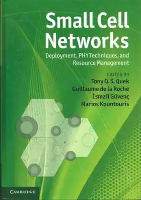 Couverture du produit · Small Cell Networks: Deployment, PHY Techniques, and Resource Management