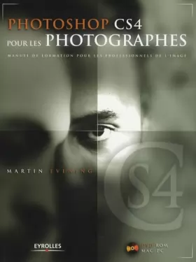 Couverture du produit · Photoshop CS4 pour les photographes : manuel de formation pour professionnels de l'image + DVD