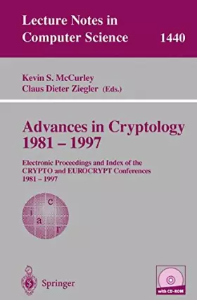 Couverture du produit · Advances in Cryptology, 1981-1997: Electronic Proceedings and Index of the Crypto and Eurocrypt Conferences 1981-1997
