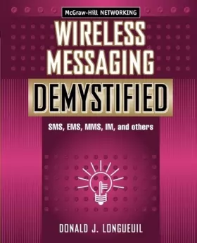 Couverture du produit · Wireless Messaging Demystified: SMS, EMS, MMS, IM, and others