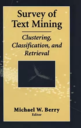 Couverture du produit · Survey of Text Mining: Clustering, Classification, and Retrieval