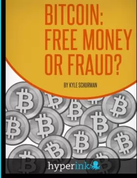 Couverture du produit · Bitcoin: Free Money or Fraud?