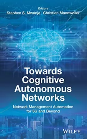 Couverture du produit · Towards Cognitive Autonomous Networks: Network Management Automation for 5G and Beyond