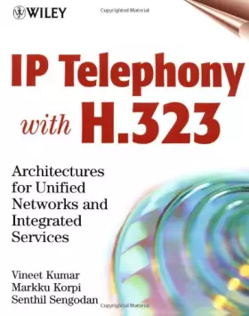 Couverture du produit · IP Telephony with H.323: Architectures for Unified Networks and Integrated Services