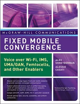 Couverture du produit · Fixed Mobile Convergence: Voice Over Wi-Fi, IMS, UMA and Other FMC Enablers