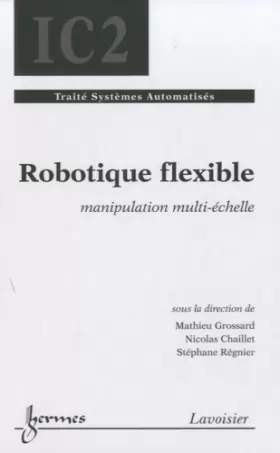 Couverture du produit · Robotique flexible: Applications à la manipulation multi-échelle