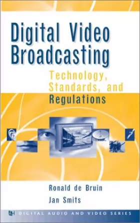 Couverture du produit · Digital Video Broadcasting: Technology, Standrards, and Regulations