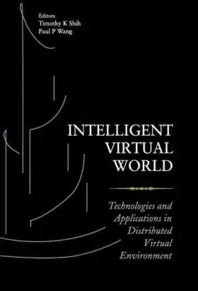 Couverture du produit · Intelligent Virtual World: Technologies and Applications in Distributed Virtual Environment