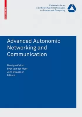 Couverture du produit · Advanced Autonomic Networking and Communication (Whitestein Series in Software Agent Technologies and Autonomic Computing)