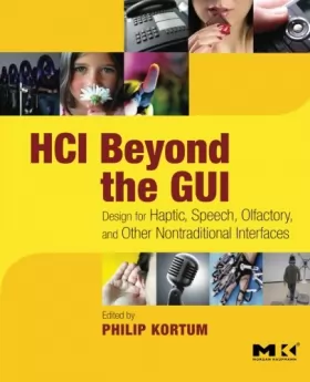 Couverture du produit · HCI Beyond the GUI: Design for Haptic, Speech, Olfactory, and Other Nontraditional Interfaces