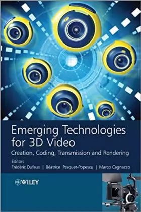 Couverture du produit · Emerging Technologies for 3D Video: Creation, Coding, Transmission and Rendering