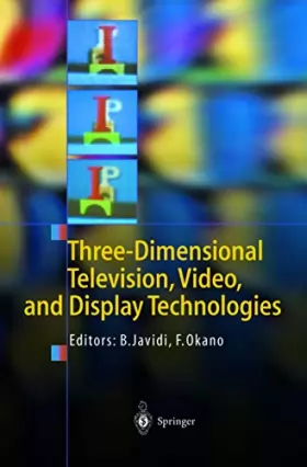 Couverture du produit · Three-Dimensional Television, Video, and Display Technologies