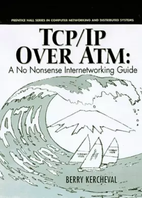 Couverture du produit · TCP/IP Over ATM: A No-Nonsense Internetworking Guide