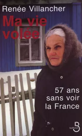Couverture du produit · Ma vie volée : 57 ans sans voir la France