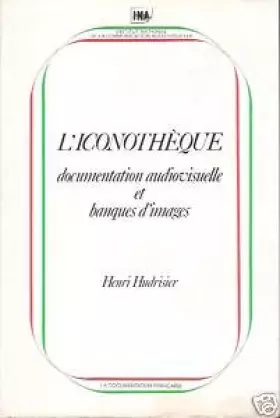 Couverture du produit · L'iconotheque : documentation audiovisuelle et banques d'images