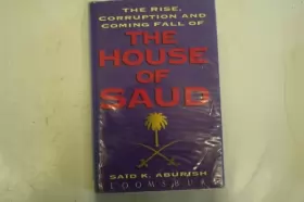 Couverture du produit · Rise, Corruption and Coming Fall of the House of Saud