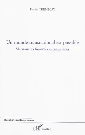 Couverture du produit · Un monde transnational est possible : Mutation des frontières internationales