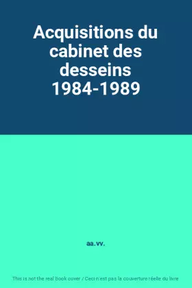 Couverture du produit · Acquisitions du cabinet des desseins 1984-1989