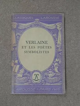 Couverture du produit · Verlaine et les poetes symbolistes