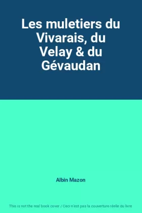 Couverture du produit · Les muletiers du Vivarais, du Velay & du Gévaudan