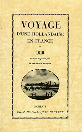 Couverture du produit · Voyage d'une hollandaise en France en 1819. retrouvé et publié mme maurice garçon