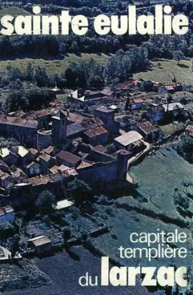 Couverture du produit · Ste eulalie de cernon - preceptorerie des templiers - commanderie des hospitaliers - ancienne capitale du larzac