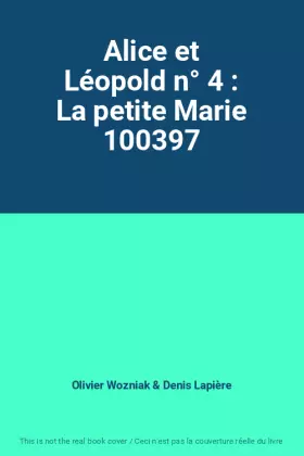 Couverture du produit · Alice et Léopold n° 4 : La petite Marie 100397