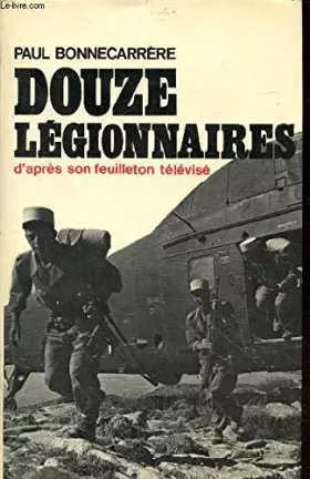 Couverture du produit · Douze légionnaires, d'après son feuilleton télévisé