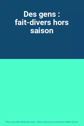 Couverture du produit · Des gens : fait-divers hors saison