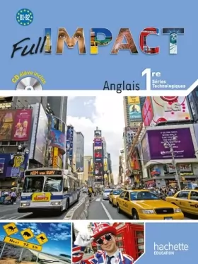 Couverture du produit · Full Impact 1res séries technologiques - Livre élève Grand format - Ed.2011