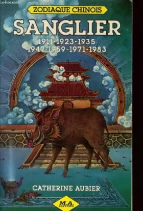 Couverture du produit · Sanglier : 1911, 1923, 1935, 1947, 1959, 1971, 1983 (Zodiaque chinois)