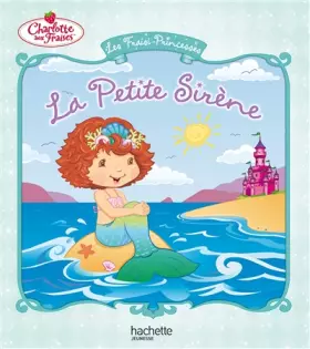 Couverture du produit · Les Fraisi-Princesses : La Petite Sirène