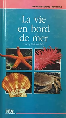 Couverture du produit · La vie en bord de mer (Rendez-vous nature) [Broché] by Maître-Allain, Thierry