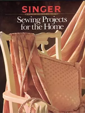 Couverture du produit · Sewing Projects for the Home by Singer Sewing (1991-08-02)