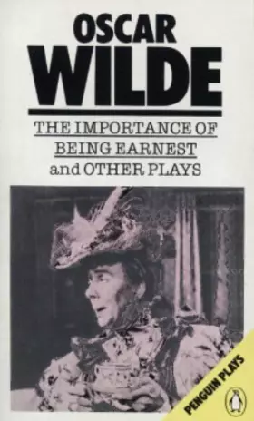 Couverture du produit · The Importance of Being Earnest and Other Plays"Lady Windermere's Fan", "Salome", "A Woman of No Importance", "An Ideal Husband