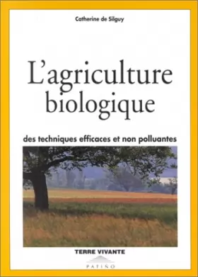 Couverture du produit · L'agriculture biologique : Des techniques efficaces et non polluantes