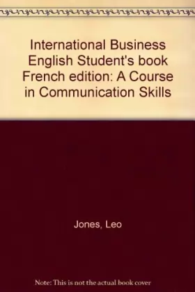 Couverture du produit · International Business English Student's book French edition: A Course in Communication Skills