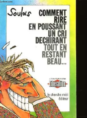 Couverture du produit · Comment rire en poussant un cri dechirant tout en restant beau