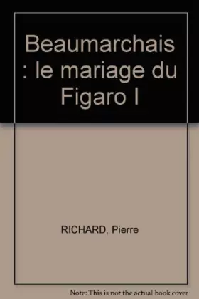 Couverture du produit · Beaumarchais : le mariage du Figaro I