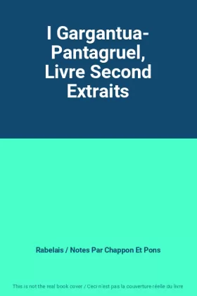 Couverture du produit · I Gargantua- Pantagruel, Livre Second Extraits