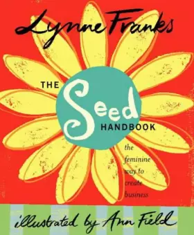 Couverture du produit · The SEED Handbook: The Feminine Way to Create Business