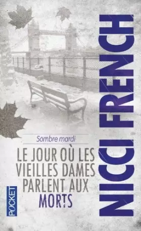 Couverture du produit · Le Jour Ou Les Vieilles Dames Parlent Aux Morts (French Edition) by Nicci French(2014-05-15)